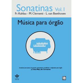 Sonatinas---Volume-1----Musica-Para-Orgao--Fr.-Kuhlau---M.-Clementi---L.-Van-Beethoven