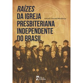 Raizes-da-Igreja-Presbiteriana-Independente-do-Brasil