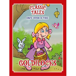 Classic-Tales-Once-Upon-a-Time---Goldilocks