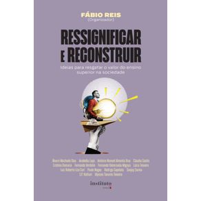 Ressignificar-e-reconstruir:-Ideias-para-resgatar-o-valor-do-ensino-superior-na-sociedade