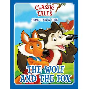Classic-Tales-Once-Upon-a-Time---The-Wolf-and-The-Fox
