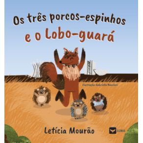 Os-tres-porcos-espinhos-e-o-Lobo-Guara