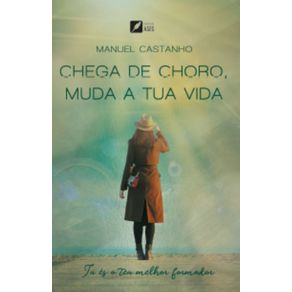 Chega-de-choro-muda-a-tua-vida--tu-es-o-teu-melhor-formador