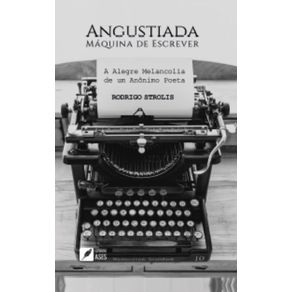 Angustiada-maquina-de-escrever--a-alegre-melancolia-de-um-anonimo-poeta