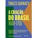 A-criacao-do-Brasil