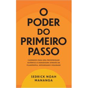 O-poder-do-primeiro-passo--Caminhos-para-uma-prosperidade-autentica-