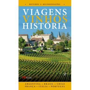 Viagens-Vinhos-Historia---Volume-I