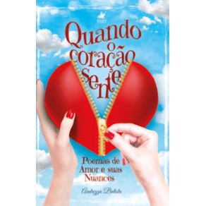 Quando-o-coracao-sente--Poemas-de-amor-e-suas-nuances