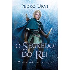 O-segredo-do-rei-?-Segundo-volume-da-serie-O-Guardiao-do-Bosque