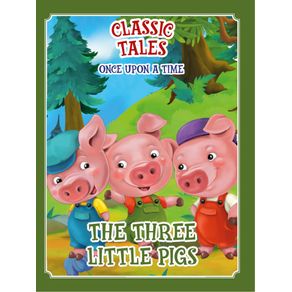 Classic-Tales-Once-Upon-a-Time---Three-Little-Pigs