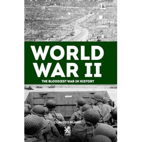 World-War-II--The-Bloodiest-War-in-History