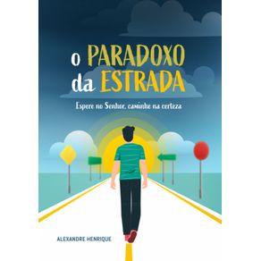 O-Paradoxo-da-Estrada--Espere-no-Senhor-caminhe-na-certeza