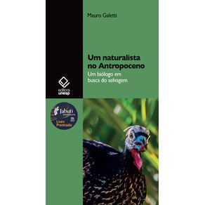 Um-naturalista-no-Antropoceno:-Um-biologo-em-busca-do-selvagem