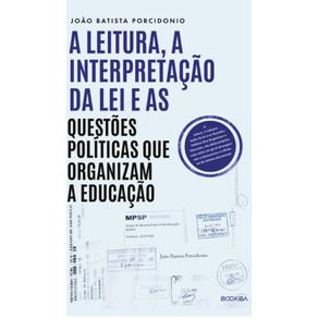 A-leitura,-a-interpretacao-da-lei-e-as-questoes-politicas-que-organizam-a-educacao