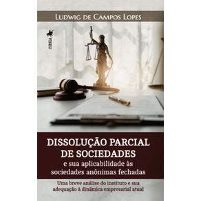Dissolucao-parcial-de-sociedades-e-sua-aplicabilidade-as-sociedades-anonimas-fechadas:-Uma-breve-analise-do-instituto-e-sua-adequacao-a-dinamica-empresarial-atual