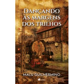 Dancando-a-s-Margens-dos-Trilhos