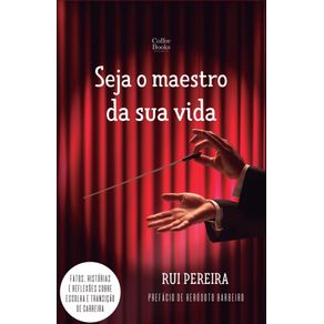 Seja-o-maestro-da-sua-vida:-Fatos,-historias-e-reflexoes-sobre-escolha-e-transicao-de-carreira.