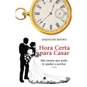 Hora-certa-para-casar:-Um-ensaio-que-pode-te-ajudar-a-acertar