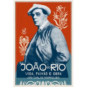 Joao-do-Rio--Vida-paixao-e-obra--710-