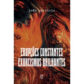 Erupcoes-Constantes-Exorcismos-Brilhantes