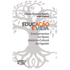 Educacao-e-vida---Enraizamentos-na-Teoria-Historico-Cultural-de-Vigotski