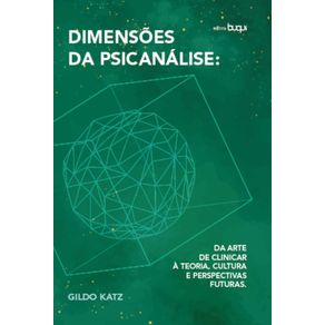 Dimensoes-da-psicanalise:-Da-arte-de-clinicar-a-teoria,-cultura-e-perspectivas-futuras