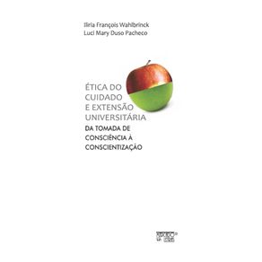 Etica-do-cuidado-e-extensao-universitaria-da-tomada-de-conciencia-a-conscientizacao