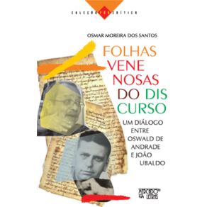 Folhas-venenosas-do-discurso---um-dialogo-entre-Oswald-de-Andrade-e-Joao-Ubaldo