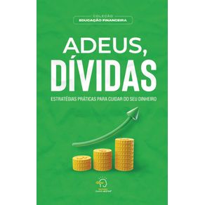 Adeus-dividas--estrategias-praticas-para-cuidar-do-seu-dinheiro