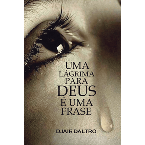 Uma-lagrima-para-Deus-e-uma-frase