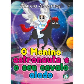 O-menino-astronauta-e-o-seu-cavalo-alado