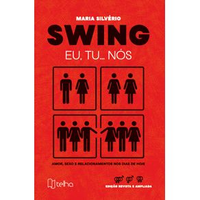 Swing-eu,-tu-nos:-Amor,-sexo-e-relacionamentos-nos-dias-de-hoje