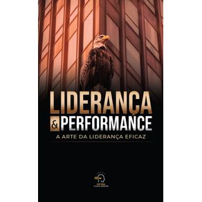 Lideranca-e-performance:-a-arte-da-lideranca-eficaz