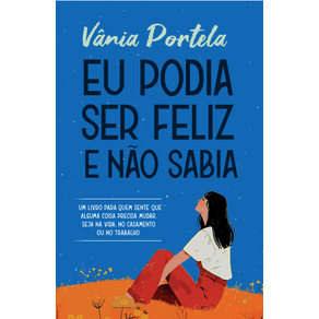 Eu-podia-ser-feliz-e-nao-sabia