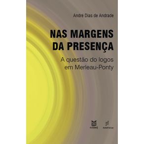 Nas-margens-da-presenca--A-questao-do-logos-em-Merleau-Ponty