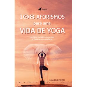 108-aforismos-para-uma-vida-de-Yoga--Um-guia-completo-para-viver-o-Yoga-no-seu-cotidiano