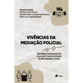 Vivencias-da-Mediacao-Policial--Historias-contadas-por-policiais-civis-do-Estado-do-Rio-Grande-do-Sul