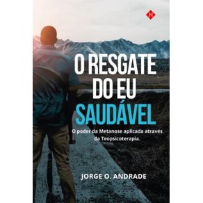 O-resgate-do-Eu-saudavel--O-poder-da-Metanose-aplicada-atraves-da-Teopsicoterapia