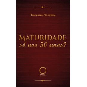 Maturidade-so-aos-50-anos-