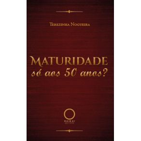 Maturidade-so-aos-50-anos-