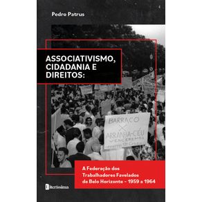 Associativismo,-Cidadania-E-Direitos:-A-Federacao-Dos-Trabalhadores-Favelados-De-Belo-Horizonte---1959-A-1964