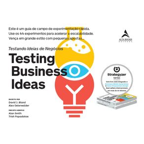 Testing-Business-Ideas:-Este-e-um-guia-de-campo-de-experimentacao-rapida.-Use-os-44-experimentos-para-acelerar-a-escalabilidade.-Venca-em-grande-estilo-com-pequenas-apostas…