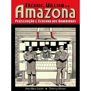 Fredric-William-e-a-Amazona--Perseguicao-e-Censura-aos-Quadrinhos--graphic-novel-