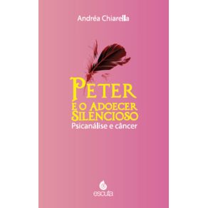 Peter-e-o-adoecer-silencioso--Psicanalise-e-cancer