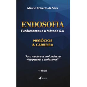 Endosofia--Fundamentos-e-o-Metodo-6.A--Negocios---Carreira--Faca-mudancas-profundas-na-vida-pessoal-e-profissional