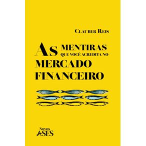 As-mentiras-que-voce-acredita-no-mercado-financeiro