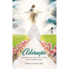 Adoracao--A-preparacao-do-caminho-para-o-Noivo-uma-chamada-para-a-Igreja