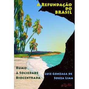 A-Refundacao-do-Brasil-Rumo-a-Sociedade-Biocentrada