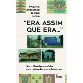 Era-Assim-Que-Era...-Nas-trilhas-das-memorias-e-narrativas-da-comunidade-Arara