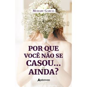 Por-que-voce-nao-se-casou...-ainda?